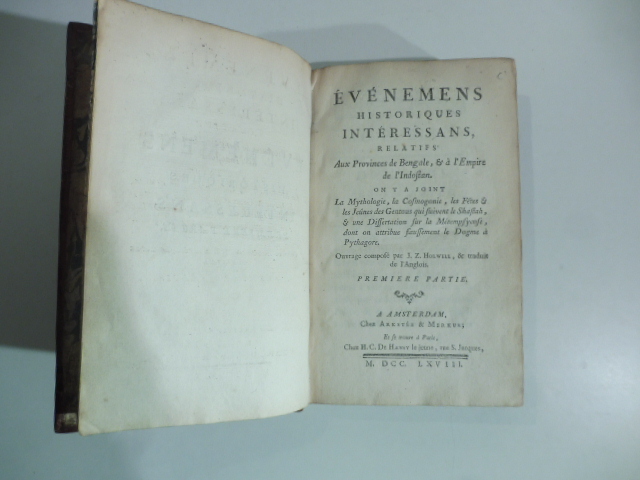Evenemens historiques interessans relatifs aux provinces de Bengale et à l'empire de l'Indostan on y a joint la mythologie, la cosmogonie, les fetes et les jeunes des gentous qui suivent le shastah...
